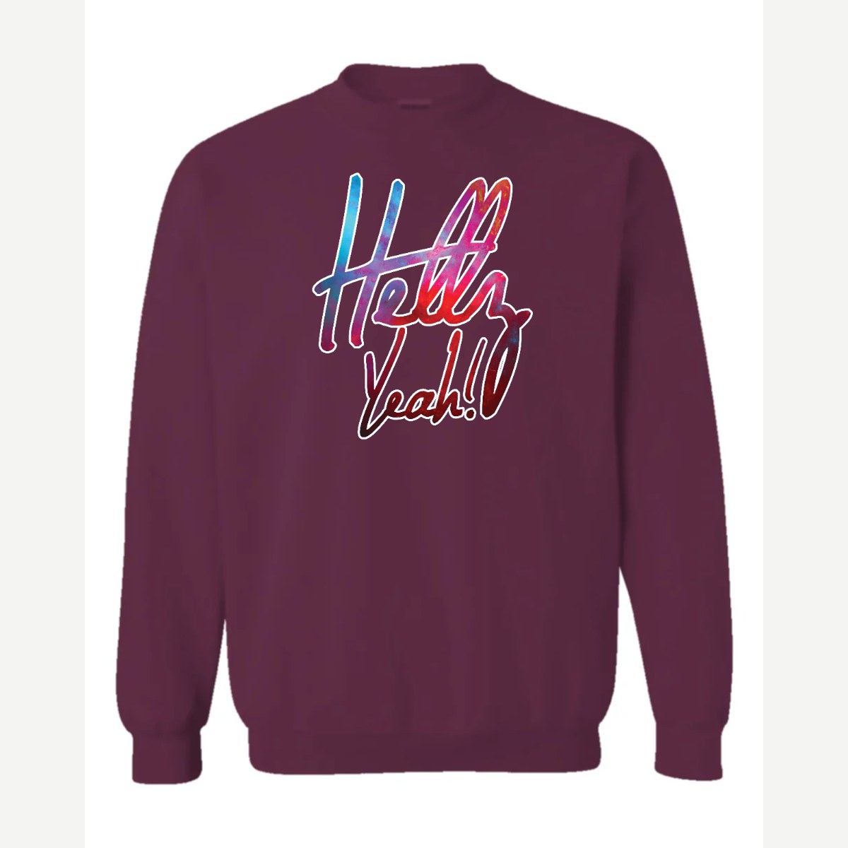 Hellz Yeah! — Crewneck Sweatshirt / Maroon