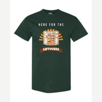 Here for the Leftovers — Classic Tee / Forest Green