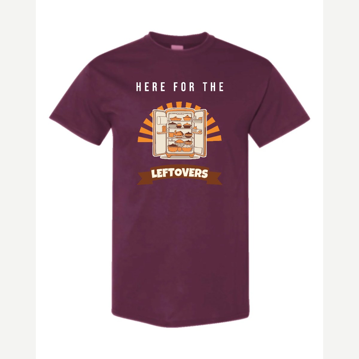 Here for the Leftovers — Classic Tee / Maroon