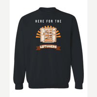 Here for the Leftovers — Crewneck Sweatshirt / Black