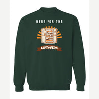 Here for the Leftovers — Crewneck Sweatshirt / Forest Green