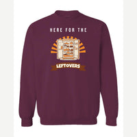 Here for the Leftovers — Crewneck Sweatshirt / Maroon