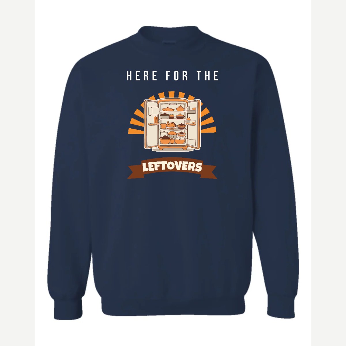 Here for the Leftovers — Crewneck Sweatshirt / Navy