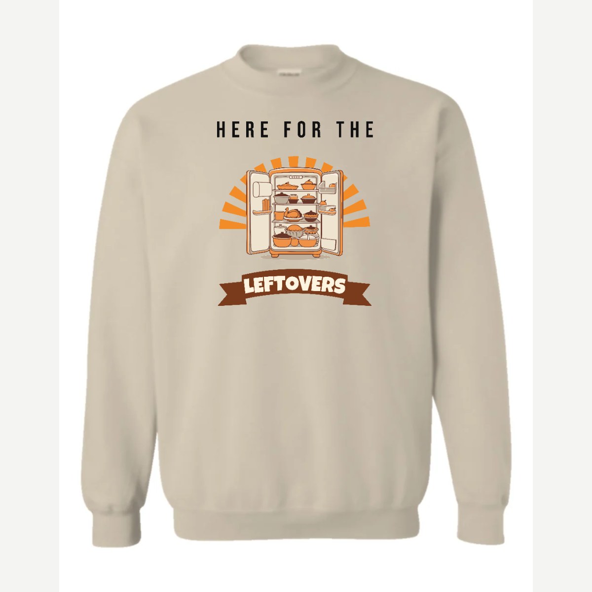 Here for the Leftovers — Crewneck Sweatshirt / Sand