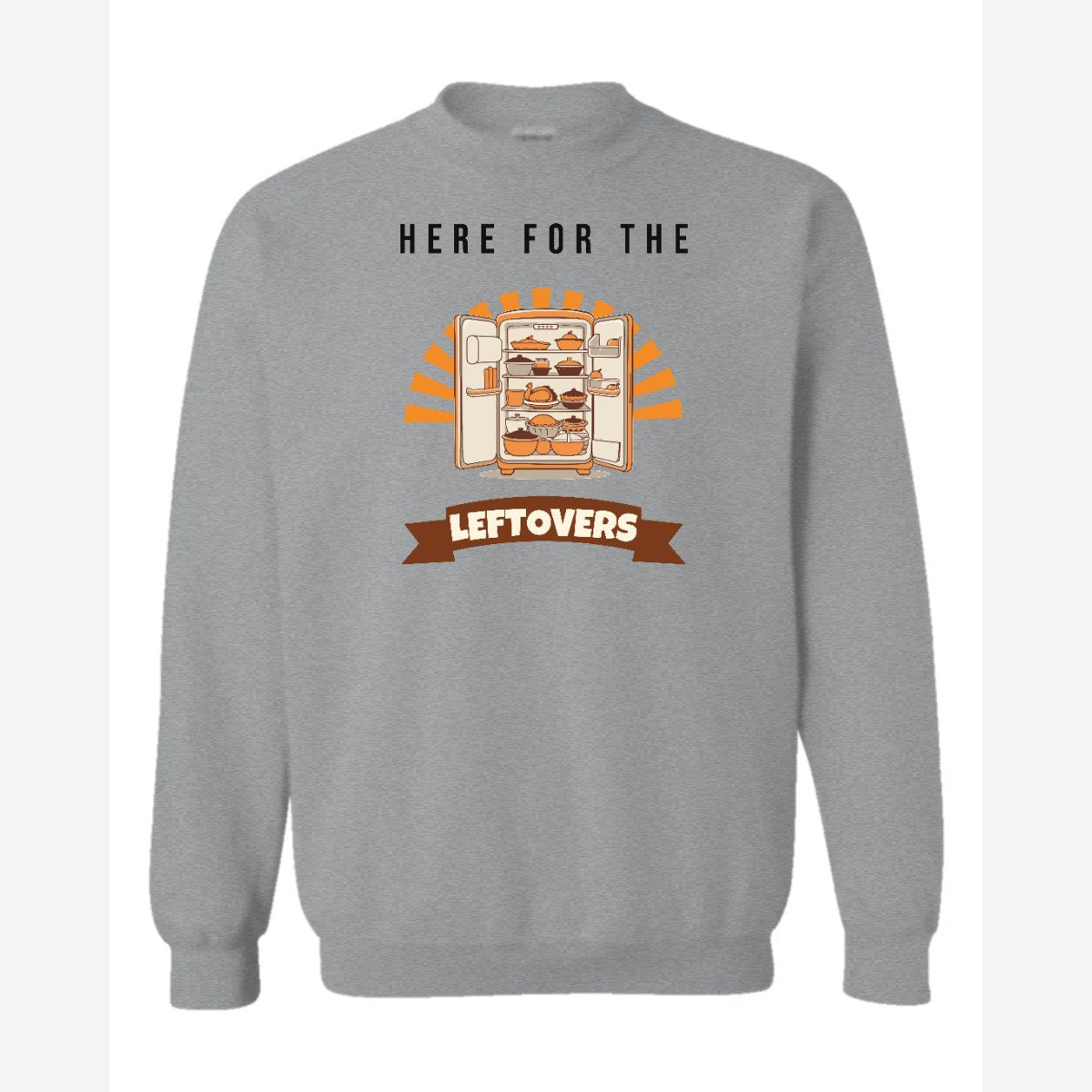 Here for the Leftovers — Crewneck Sweatshirt / Sport Grey