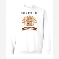 Here for the Leftovers — Crewneck Sweatshirt / White