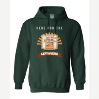 Here for the Leftovers — Hoodie / Forest Green