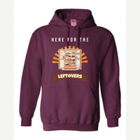 Here for the Leftovers — Hoodie / Maroon