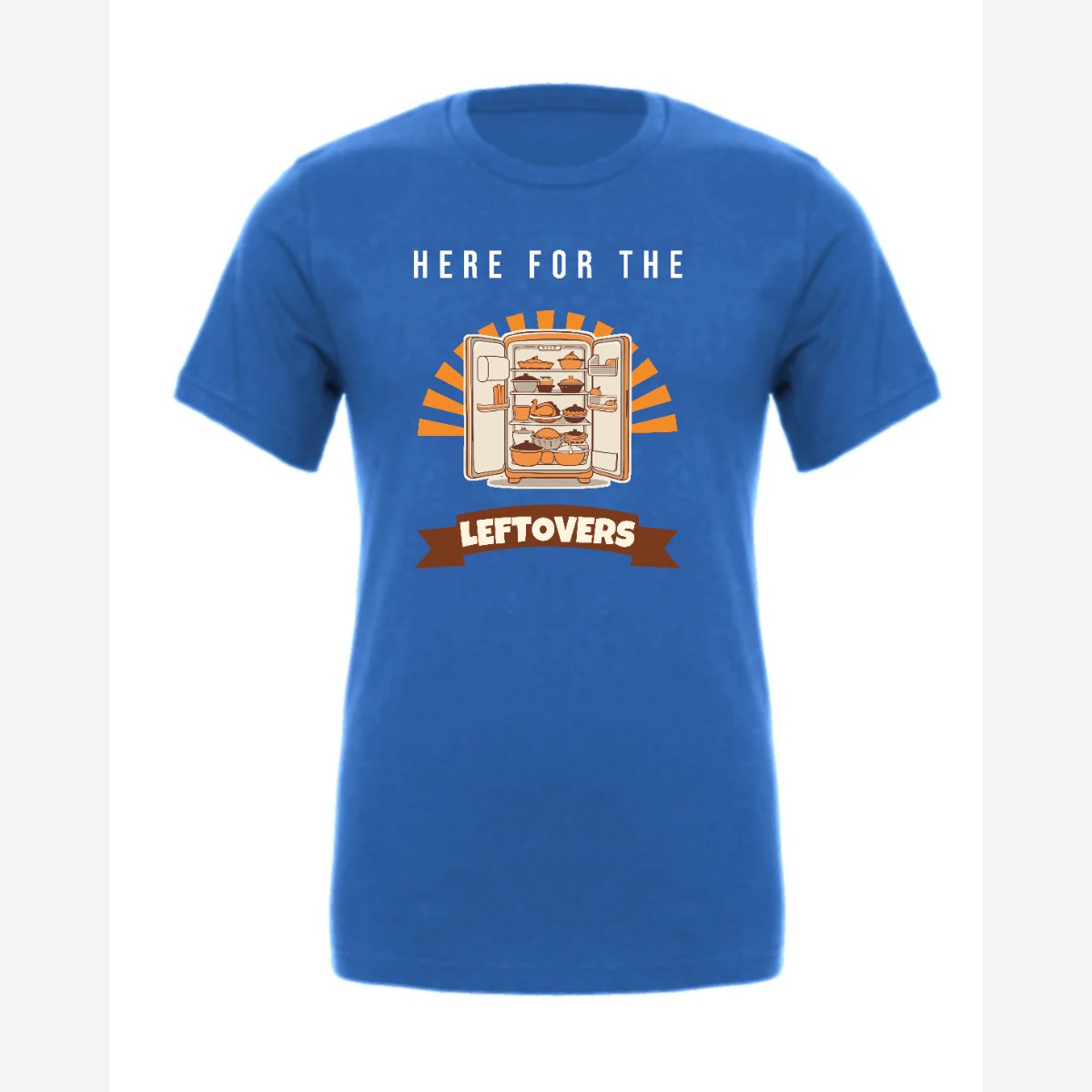 Here for the Leftovers — Premium Tee / True Royal