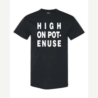 High on Pot-Enuse — Classic Tee / Black