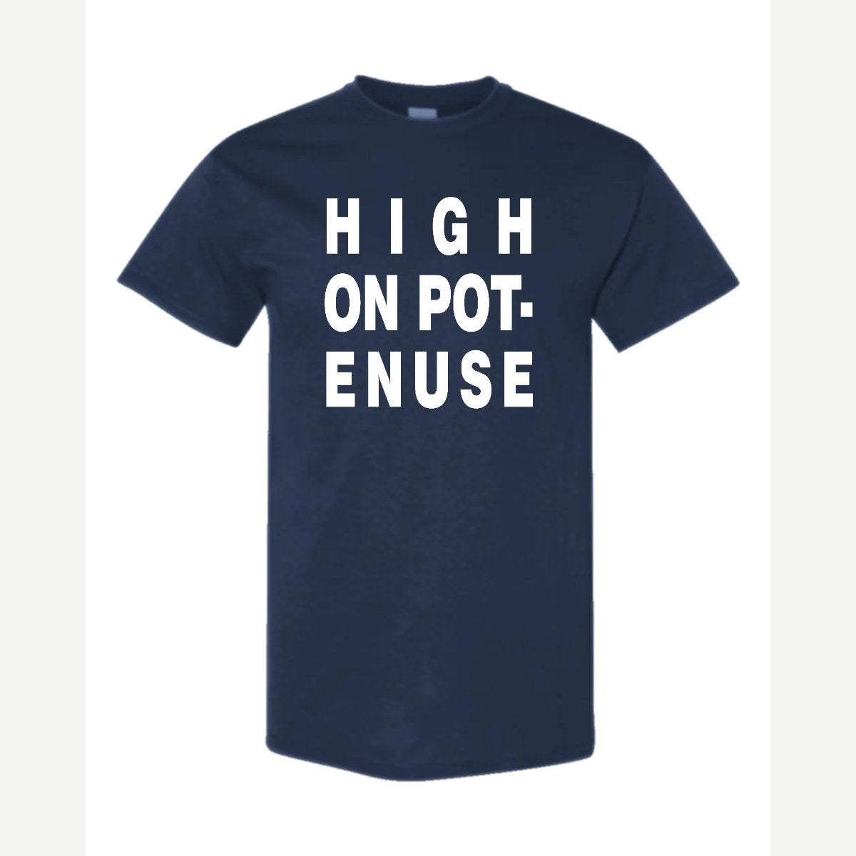 High on Pot-Enuse — Classic Tee / Navy