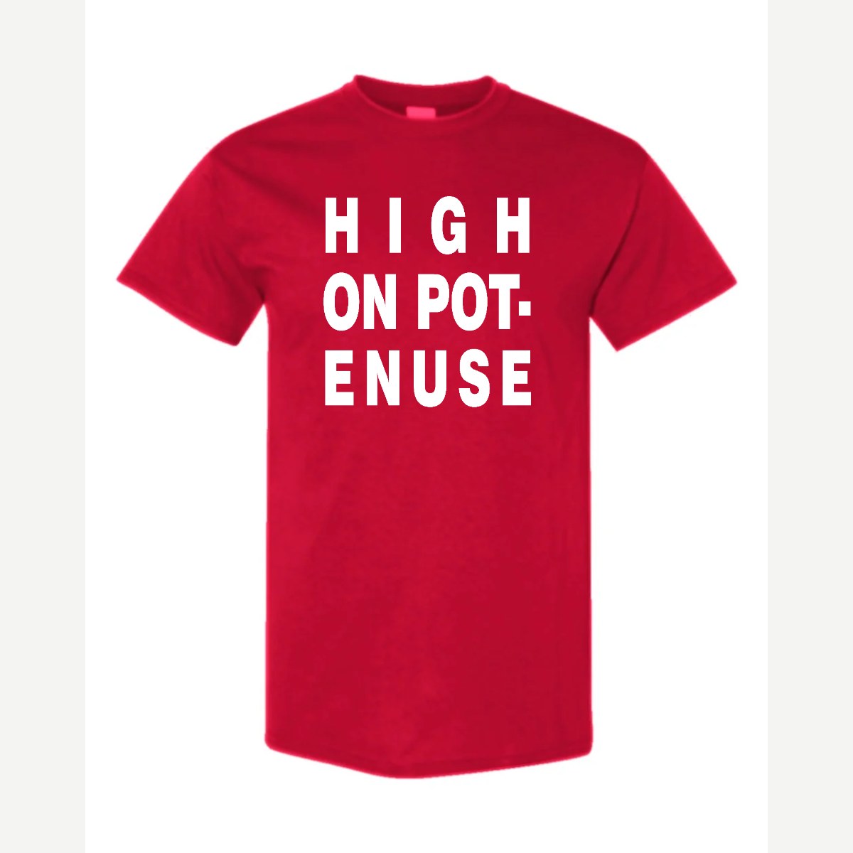 High on Pot-Enuse — Classic Tee / Red