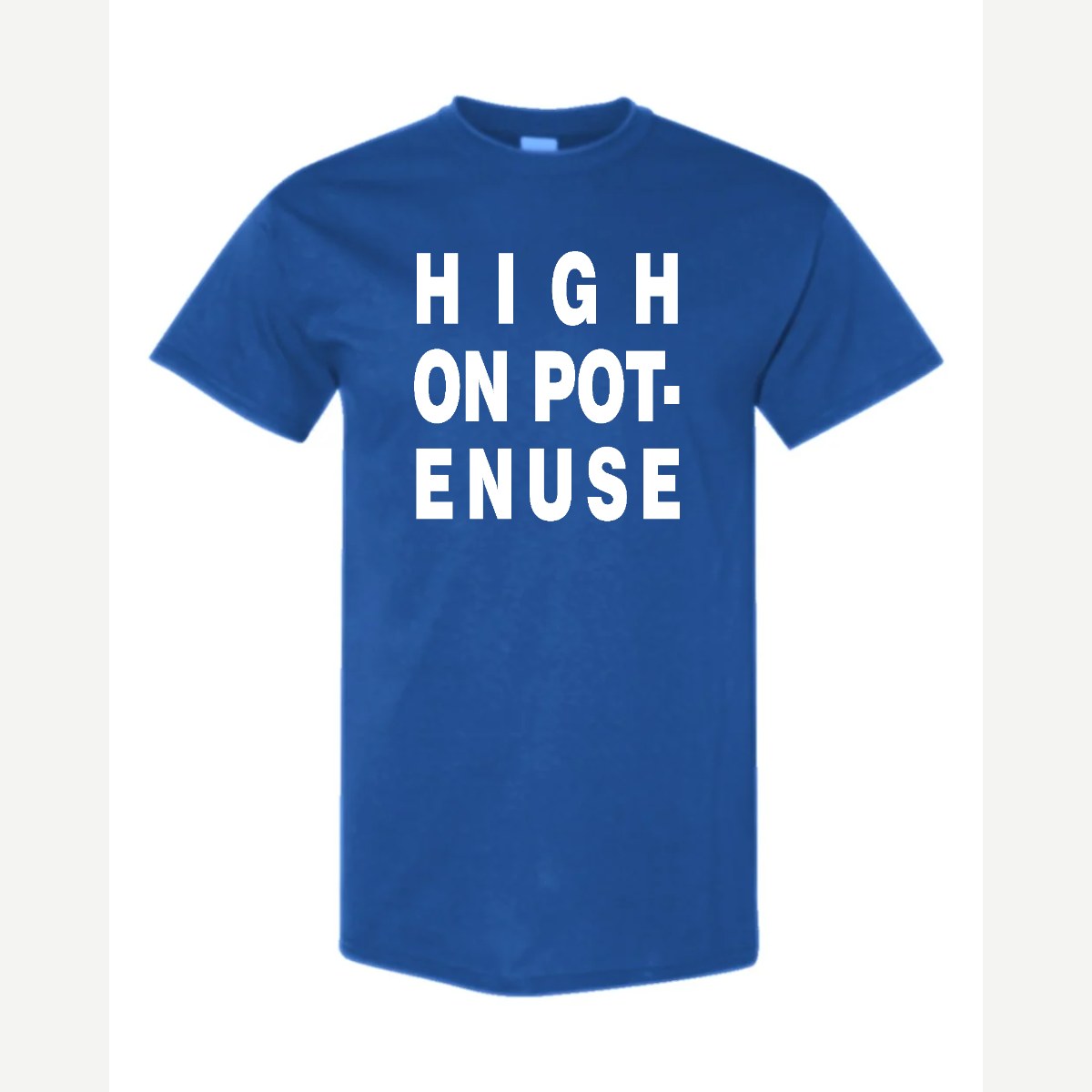 High on Pot-Enuse — Classic Tee / Royal