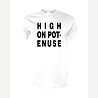 High on Pot-Enuse — Classic Tee / White
