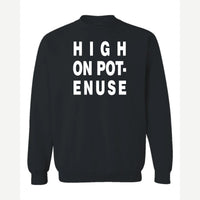High on Pot-Enuse — Crewneck Sweatshirt / Black