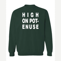 High on Pot-Enuse — Crewneck Sweatshirt / Forest Green