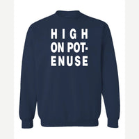 High on Pot-Enuse — Crewneck Sweatshirt / Navy