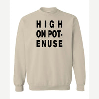 High on Pot-Enuse — Crewneck Sweatshirt / Sand