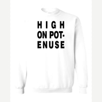 High on Pot-Enuse — Crewneck Sweatshirt / White