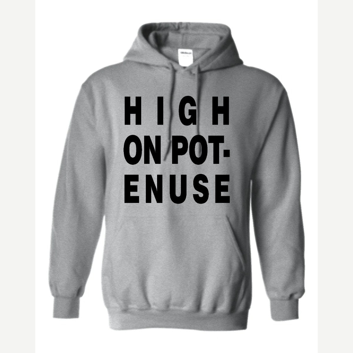 High on Pot-Enuse — Hoodie / Sport Grey