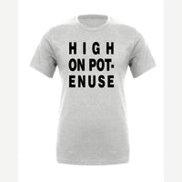 High on Pot-Enuse — Premium Tee / Athletic Heather
