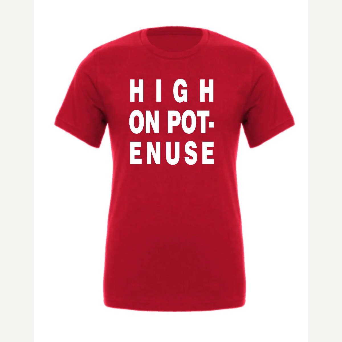 High on Pot-Enuse — Premium Tee / Red