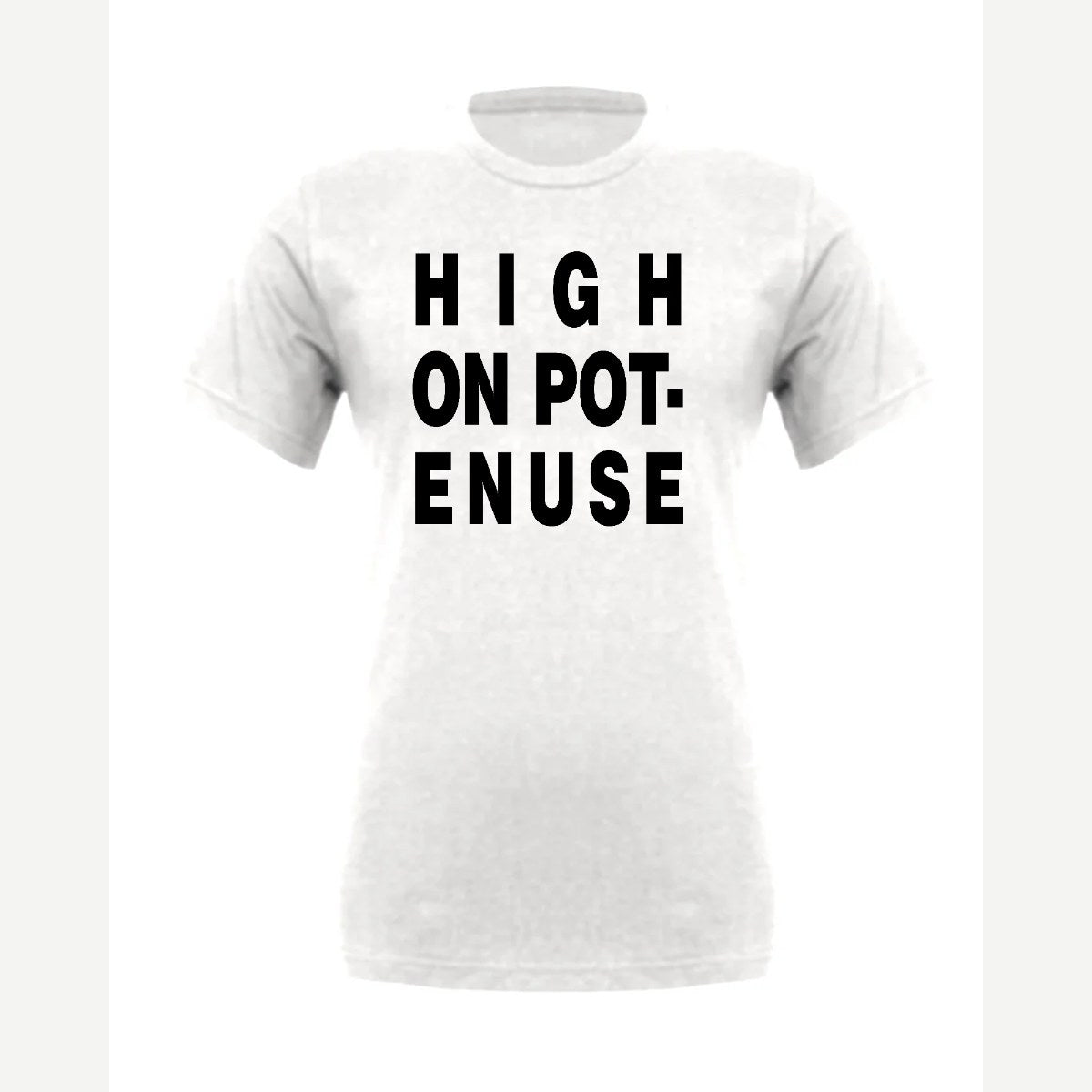 High on Pot-Enuse — Premium Tee / White