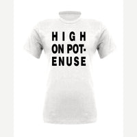 High on Pot-Enuse — Premium Tee / White