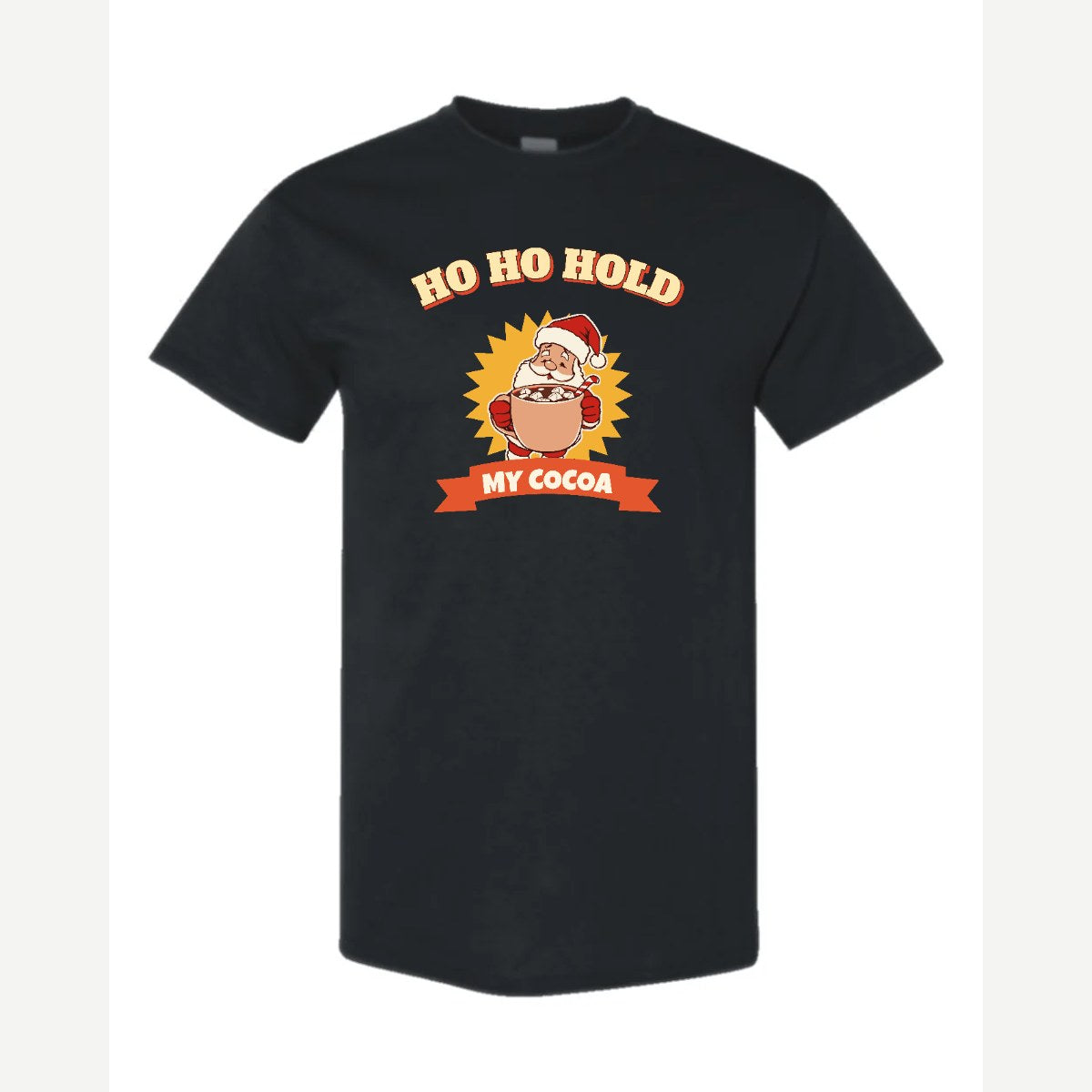 Ho Ho Hold My Cocoa — Classic Tee / Black