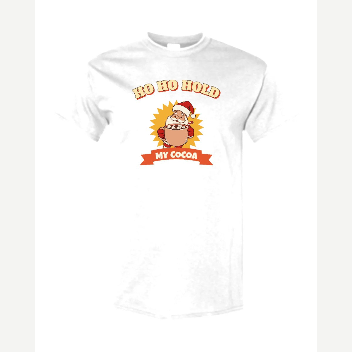 Ho Ho Hold My Cocoa — Classic Tee / White