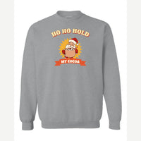 Ho Ho Hold My Cocoa — Crewneck Sweatshirt / Sport Grey