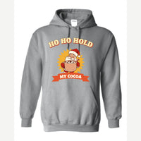 Ho Ho Hold My Cocoa — Hoodie / Sport Grey
