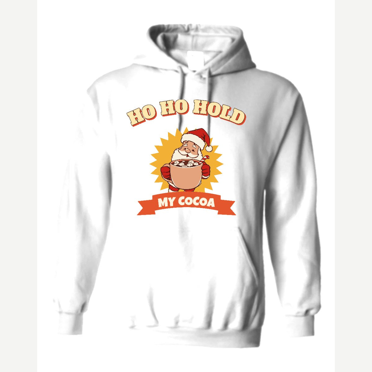 Ho Ho Hold My Cocoa — Hoodie / White