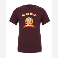 Ho Ho Hold My Cocoa — Premium Tee / Maroon
