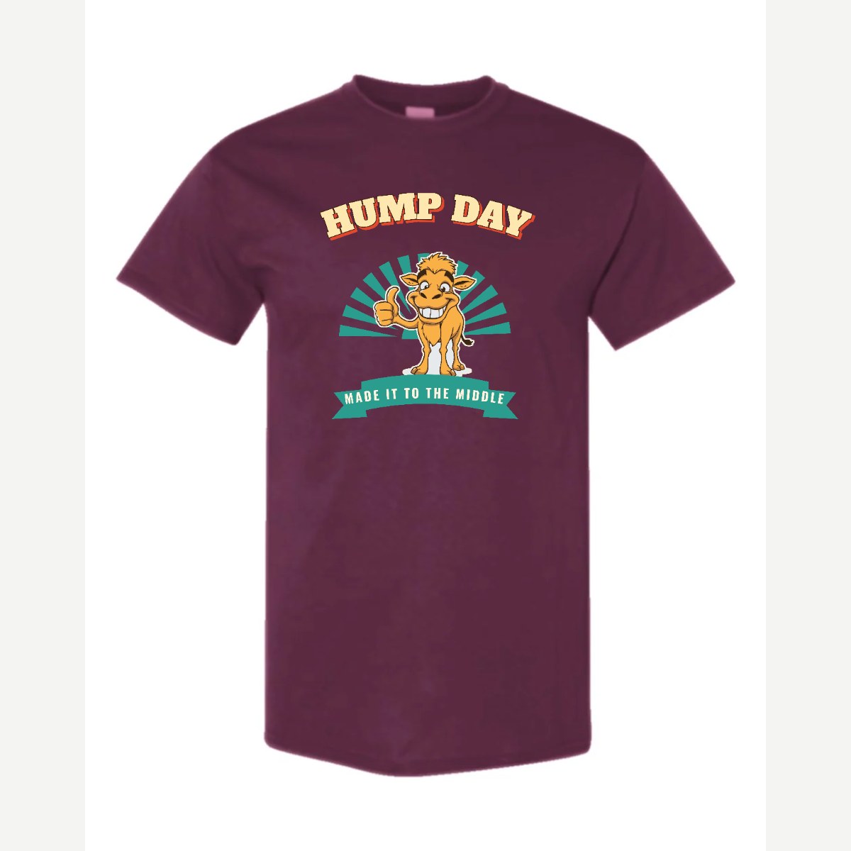 Hump Day – Made It to the Middle — Classic Tee / Maroon