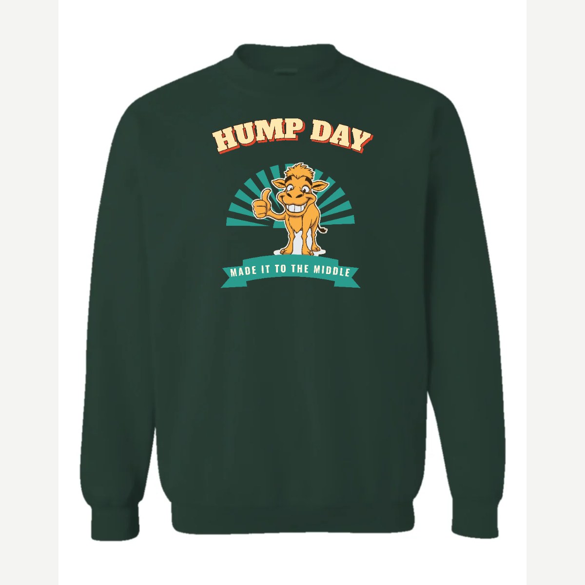 Hump Day – Made It to the Middle — Crewneck Sweatshirt / Forest Green