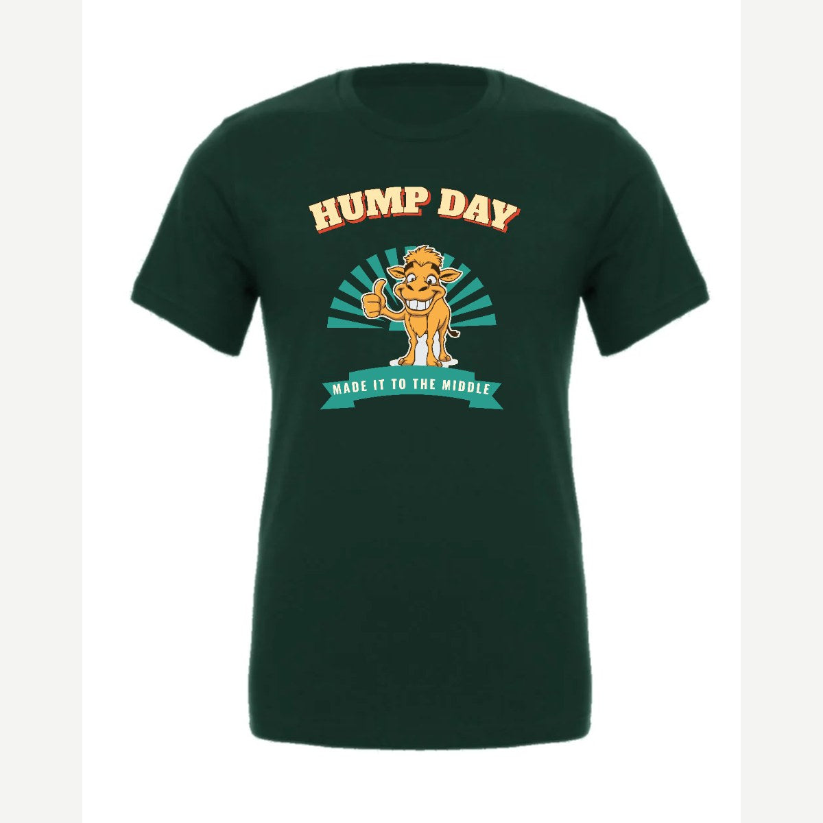 Hump Day – Made It to the Middle — Premium Tee / Forest