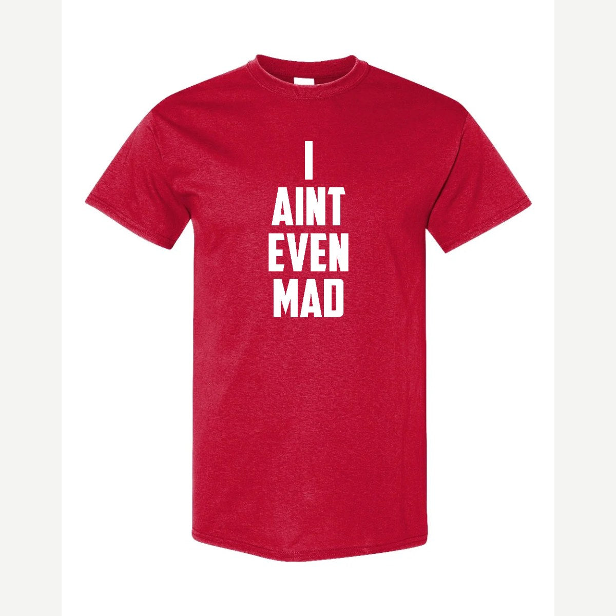 I Ain't Even Mad Bro — Classic Tee / Red