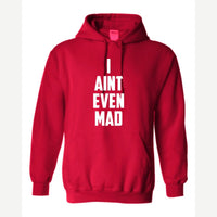 I Ain't Even Mad Bro — Hoodie / Red