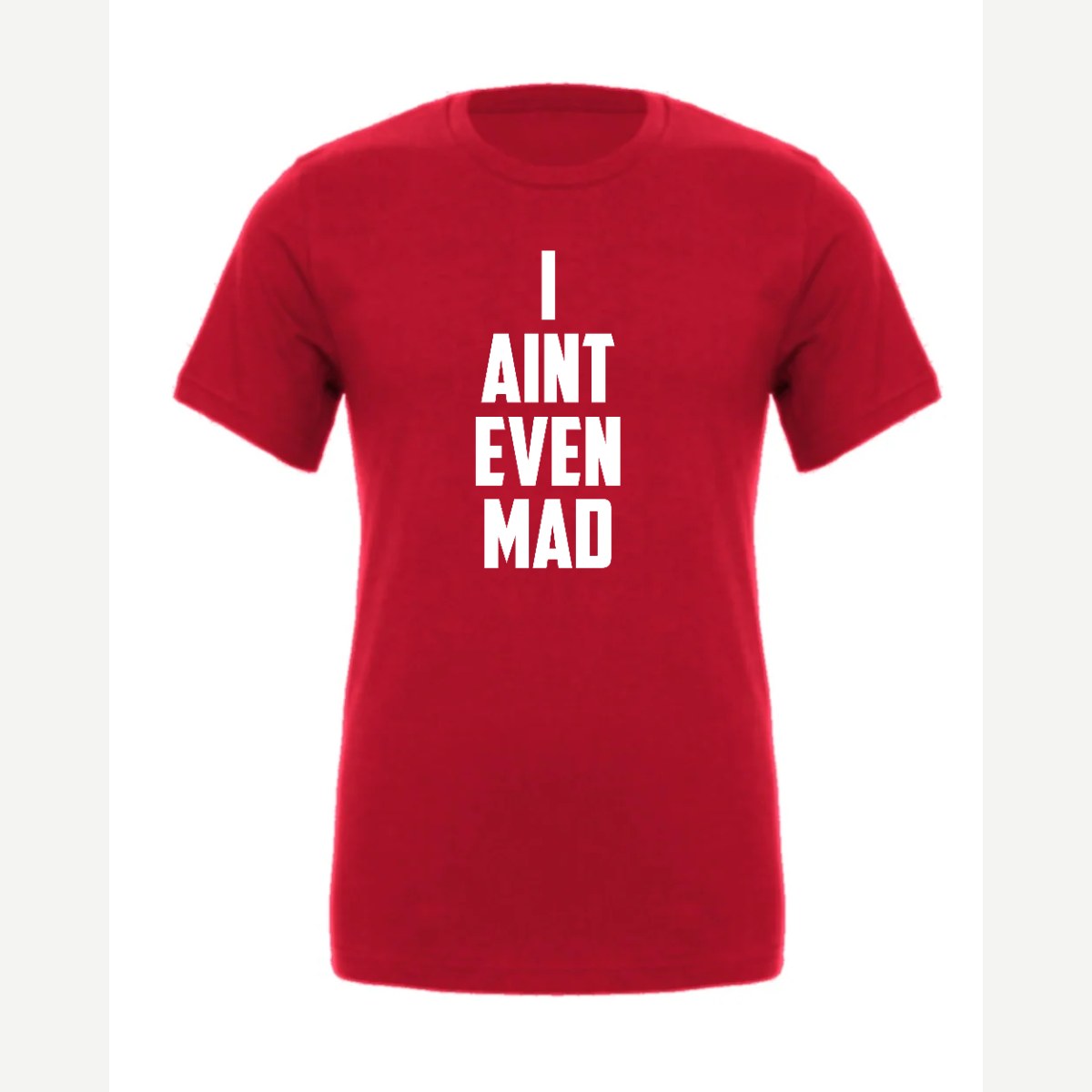 I Ain't Even Mad Bro — Premium Tee / Red