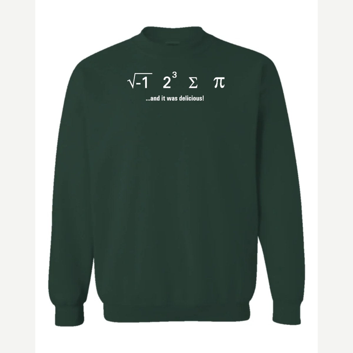I Ate Some Pi — Crewneck Sweatshirt / Forest Green