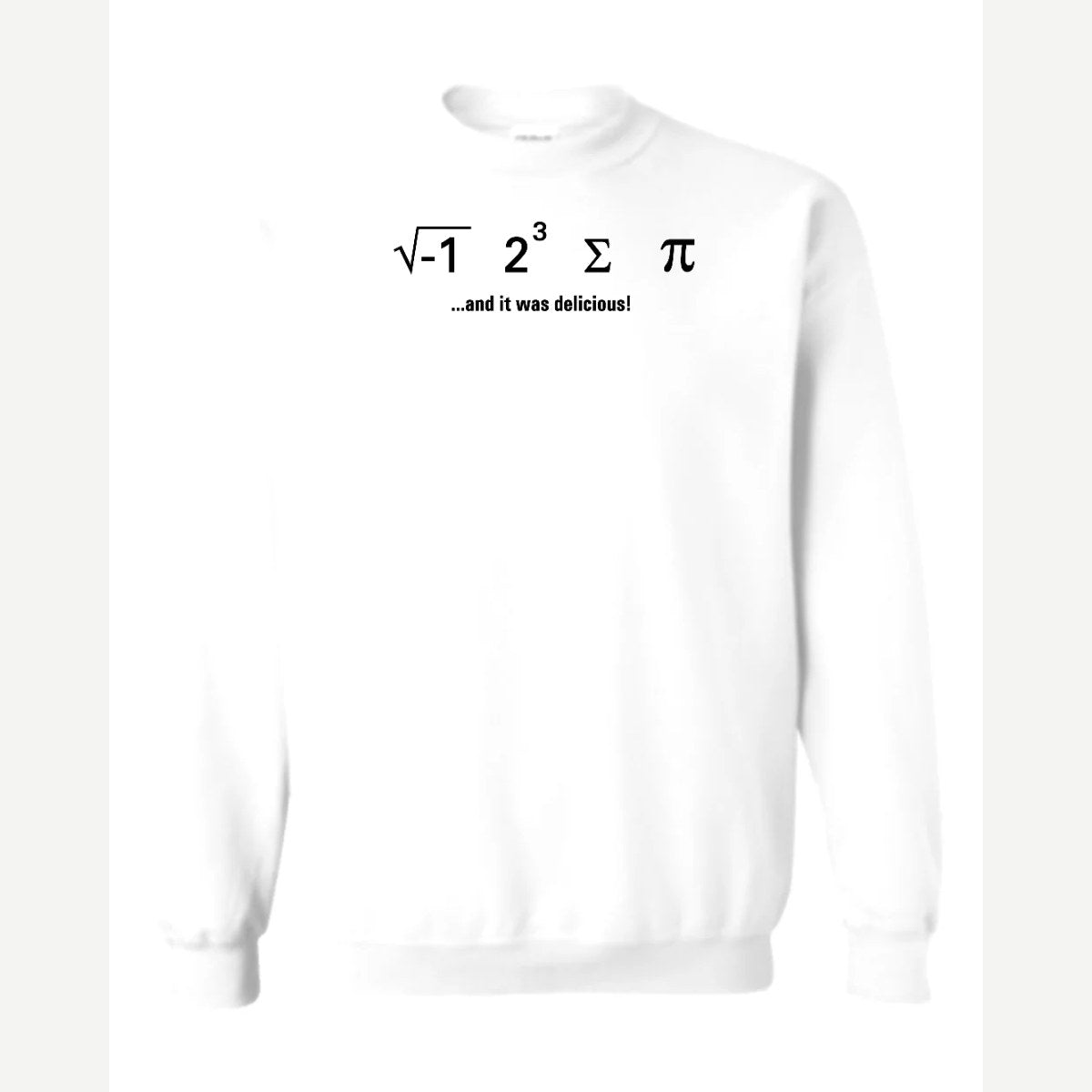 I Ate Some Pi — Crewneck Sweatshirt / White