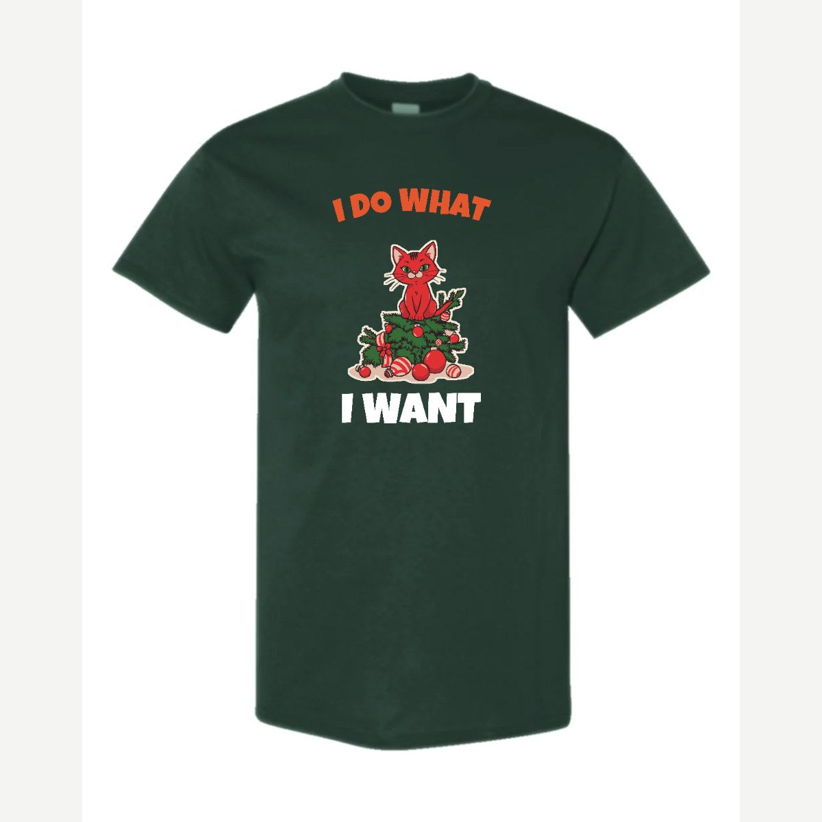 I Do What I Want (Christmas Cat) — Classic Tee / Forest Green
