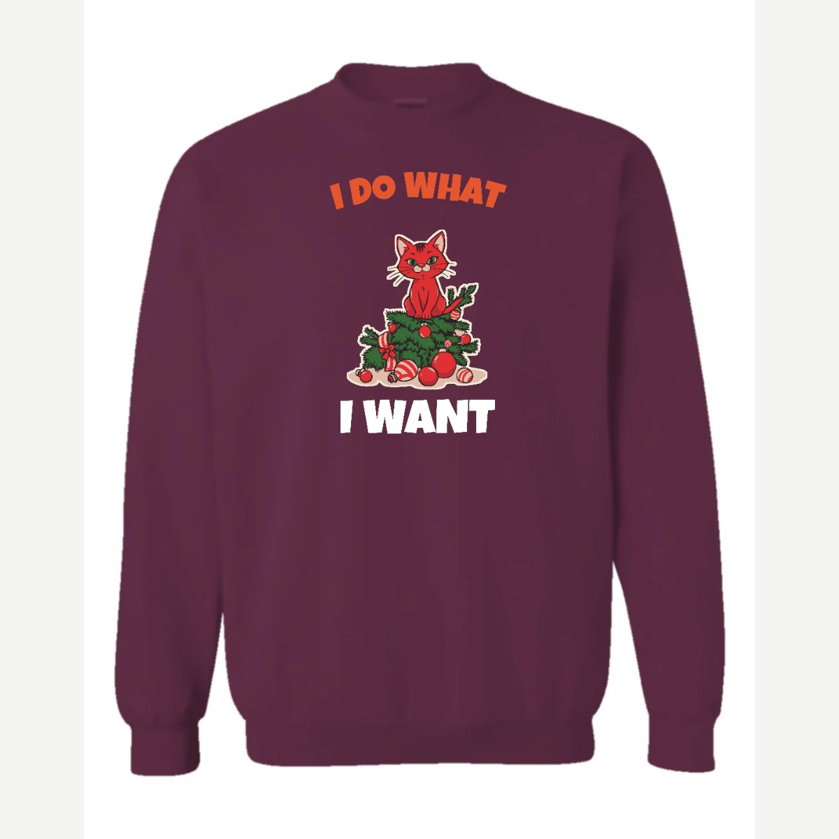 I Do What I Want (Christmas Cat) — Crewneck Sweatshirt / Maroon