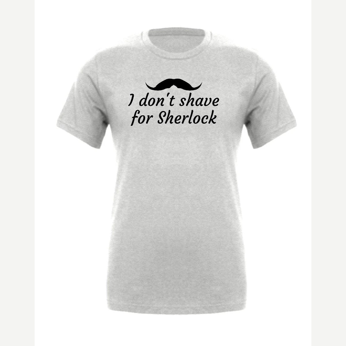 I Don't Shave for Sherlock — Premium Tee / Athletic Heather