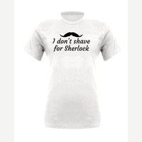 I Don't Shave for Sherlock — Premium Tee / White