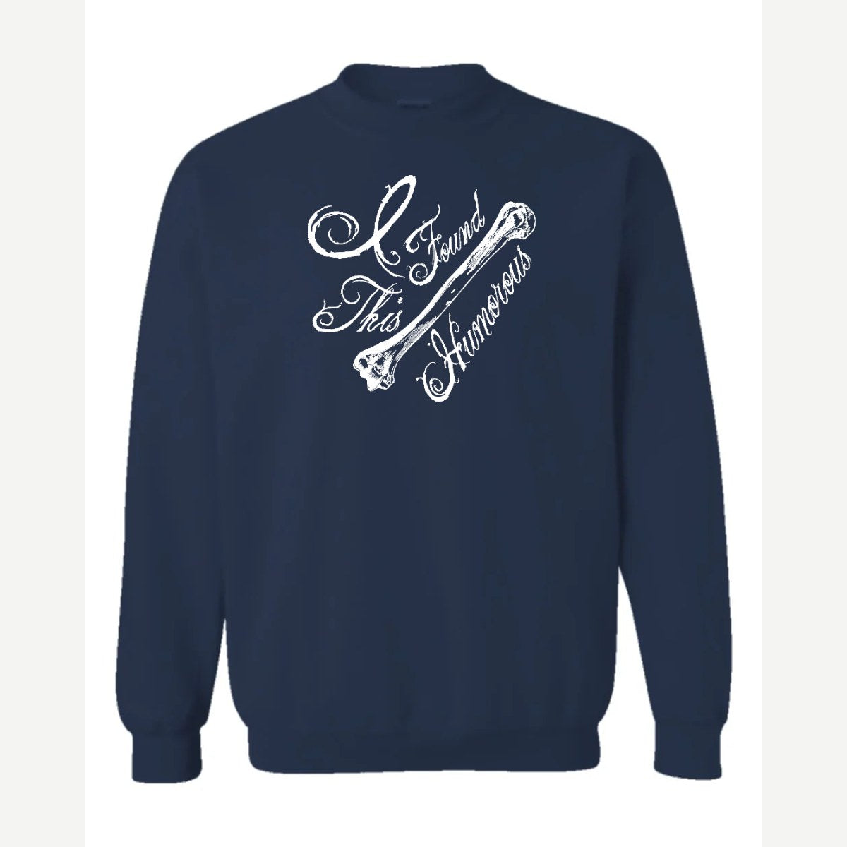 I found this Humorous — Crewneck Sweatshirt / Navy