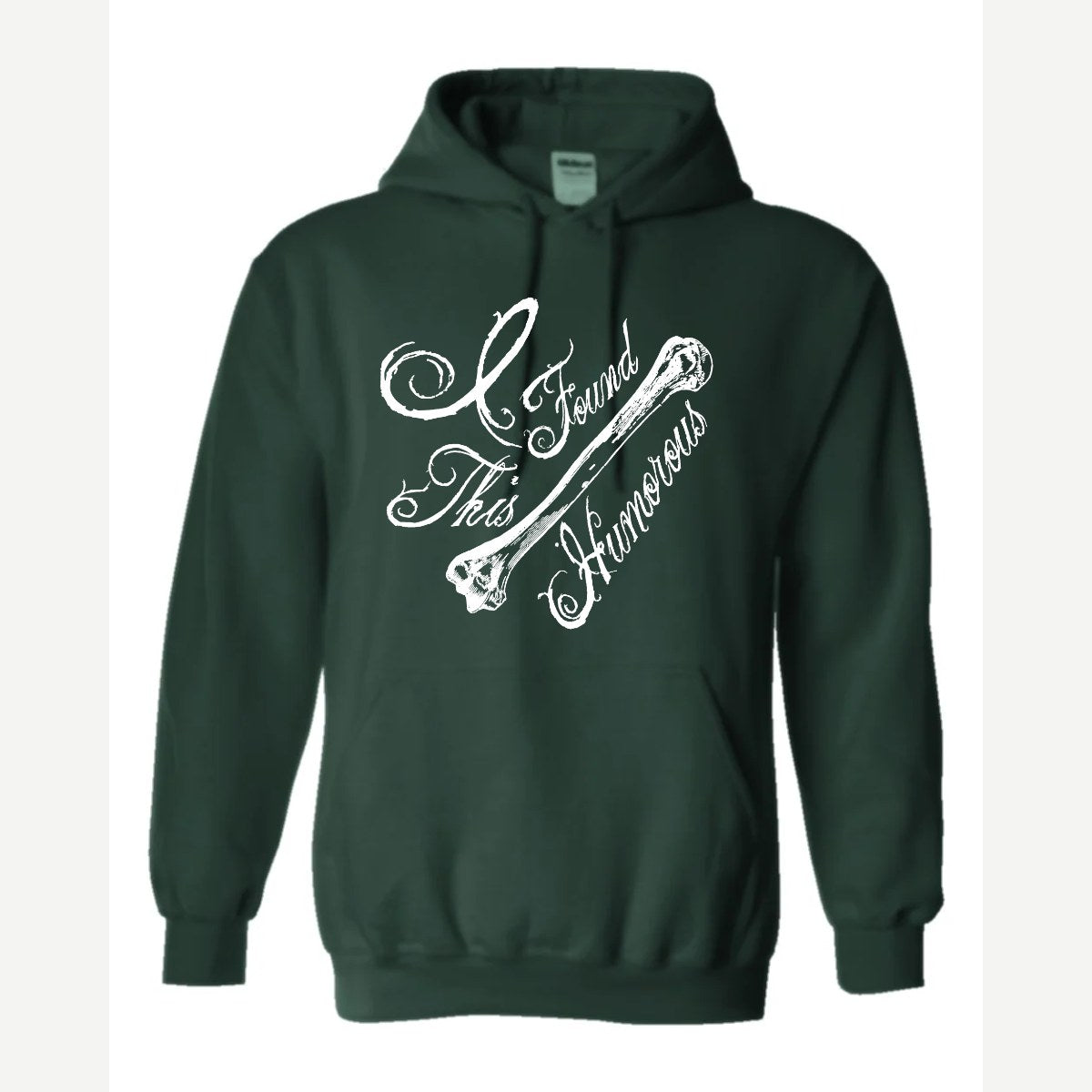 I found this Humorous — Hoodie / Forest Green