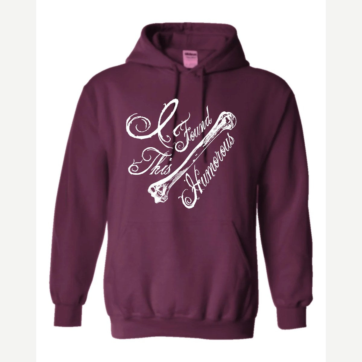 I found this Humorous — Hoodie / Maroon