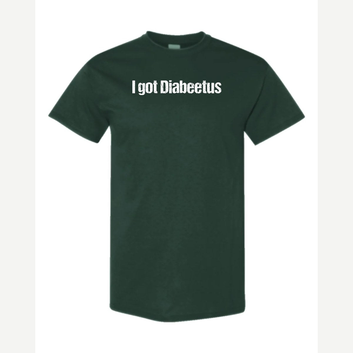 I Got Diabeetus — Classic Tee / Forest Green